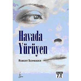 HAVADA YÜRÜYEN - ROBERT SCHNEIDER