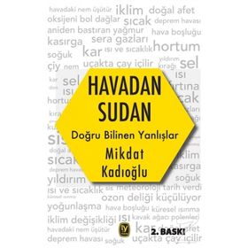 Havadan Sudan Doğru Bilinen Yanlışlar - Mikdat Kadıoğlu