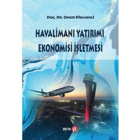 Havalimanı Yatırımı Ekonomisi İşletmesi Beta Yayınları