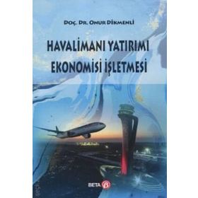 Havalimanı Yatırımı Ekonomisi İşletmesi Beta Yayınları