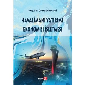 Havalimanı Yatırımı Ekonomisi İşletmesi - Onur Dikmenli