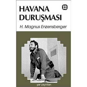 HAVANA DURUŞMASI - HANS MAGNUS ENZENSBERGER