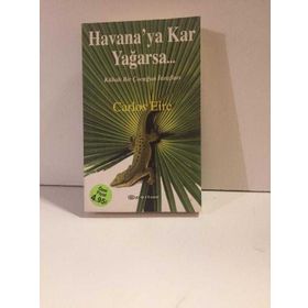 Havana’ya Kar Yağarsa... Kübalı Bir Çocuğun İtirafları - Carlos Eire