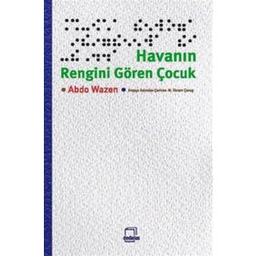 Havanın Rengini Gören Çocuk - Abdo Wazen