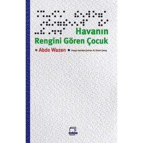 Havanın Rengini Gören Çocuk - Abdo Wazen