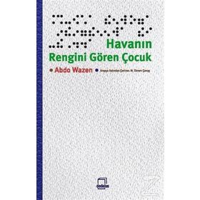 Havanın Rengini Gören Çocuk - Abdo Wazen