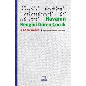 Havanın Rengini Gören Çocuk - Abdo Wazen