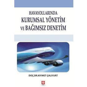 HAVAYOLLARINDA KURUMSAL YÖNETIM VE BAĞIMSIZ DENETIM - KIYMET ÇALIYURT