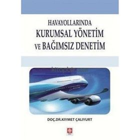 HAVAYOLLARINDA KURUMSAL YÖNETIM VE BAĞIMSIZ DENETIM - KIYMET ÇALIYURT