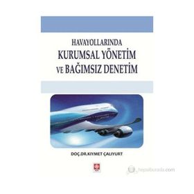 HAVAYOLLARINDA KURUMSAL YÖNETIM VE BAĞIMSIZ DENETIM - KIYMET ÇALIYURT