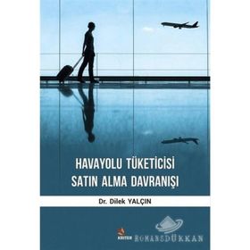 Havayolu Tüketicisi Satın Alma Davranışı - Dilek Yalçın