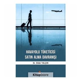 Havayolu Tüketicisi Satın Alma Davranışı - Dilek Yalçın