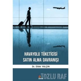 Havayolu Tüketicisi Satın Alma Davranışı - Dilek Yalçın