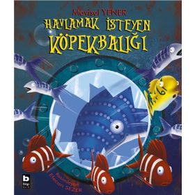 Havlamak İsteyen Köpekbalığı - Mavisel Yener