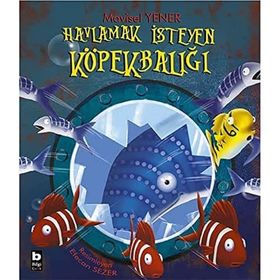 Havlamak İsteyen Köpekbalığı - Mavisel Yener