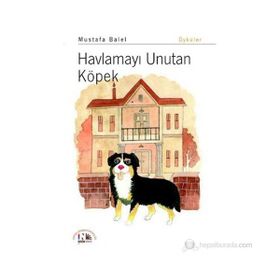 HAVLAMAYI UNUTAN KÖPEK - MUSTAFA BALEL