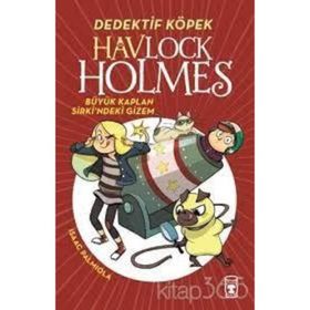 Havlock Holmes Büyük Kaplan Sirkindeki Gizem - Isaac Palmiola - Timaş Yayınları