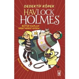 Havlock Holmes Büyük Kaplan Sirkindeki Gizem - Isaac Palmiola - Timaş Yayınları