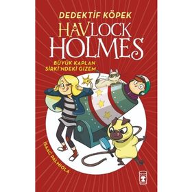 Havlock Holmes Büyük Kaplan Sirkindeki Gizem - Isaac Palmiola - Timaş Yayınları