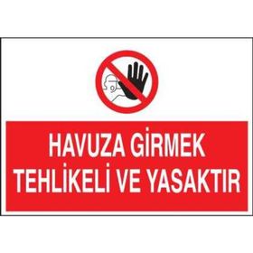 Havuza Girmek Tehlikeli ve Yasaktır Levhası