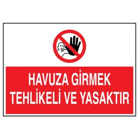 Havuza Girmek Tehlikeli ve Yasaktır Levhası