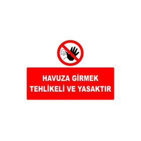 Havuza Girmek Tehlikeli ve Yasaktır Levhası