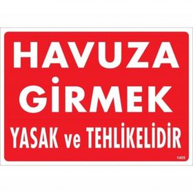 Havuza Girmek Tehlikeli ve Yasaktır Levhası