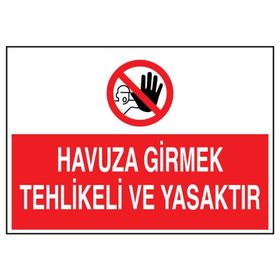 Havuza Girmek Tehlikeli ve Yasaktır Levhası