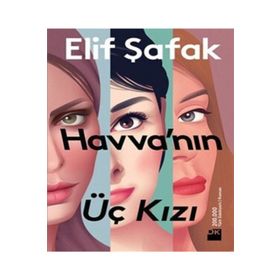 Havva’nın Üç Kızı - Elif Şafak