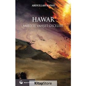 HAWAR AMED'TE VAHŞET GECELERI - ABDULLAH KANAT