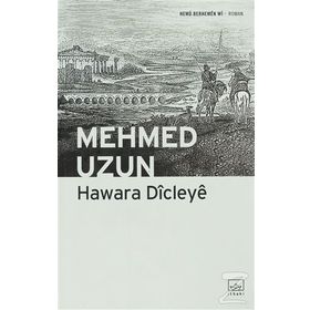 Hawara Dicleye - Mehmed Uzun
