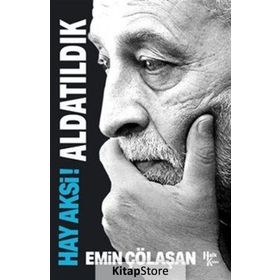 Hay Aksi! Aldatıldık - Emin Çölaşan