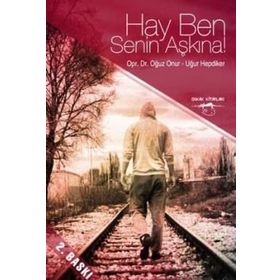 HAY BEN SENIN AŞKINA! - OĞUZ ONUR;UĞUR HEPDIKER