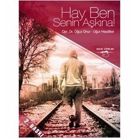 HAY BEN SENIN AŞKINA! - OĞUZ ONUR;UĞUR HEPDIKER