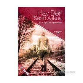 HAY BEN SENIN AŞKINA! - OĞUZ ONUR;UĞUR HEPDIKER