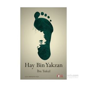 HAY BIN YAKZAN - İBN SINA; İBN TUFEYL