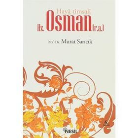 HAYA TIMSALI HZ. OSMAN - MURAT SARICIK
