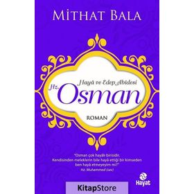 Haya ve Edep Abidesi Hz. Osman - Mithat Bala