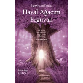 Hayal Ağacım Erguvan - Bige Güven