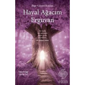 Hayal Ağacım Erguvan - Bige Güven
