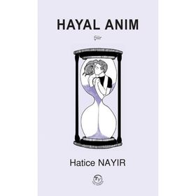 Hayal Anım - Hatice Nayır