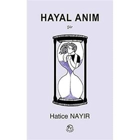 Hayal Anım - Hatice Nayır