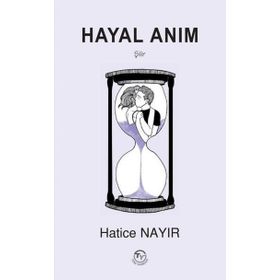 Hayal Anım - Hatice Nayır
