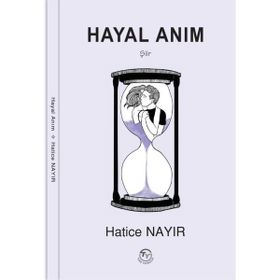 Hayal Anım - Hatice Nayır