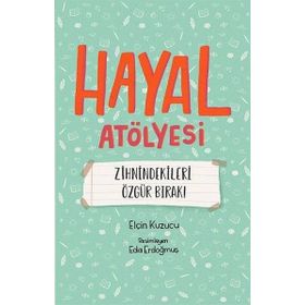 Hayal Atölyesi - Elçin Kuzucu