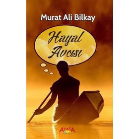 Hayal Avcısı - Murat Ali Bilkay