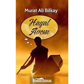 Hayal Avcısı - Murat Ali Bilkay