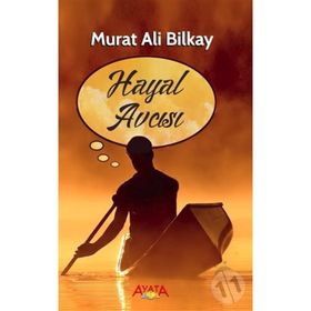 Hayal Avcısı - Murat Ali Bilkay