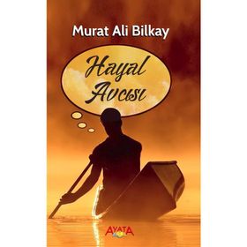 Hayal Avcısı - Murat Ali Bilkay
