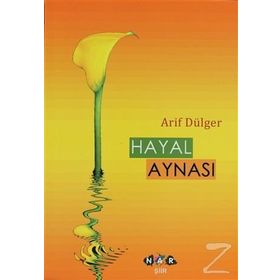 HAYAL AYNASI - ARIF DÜLGER